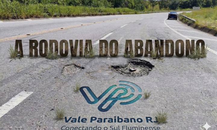 BR-393 - A Rodovia do Abandono no Sul Fluminense