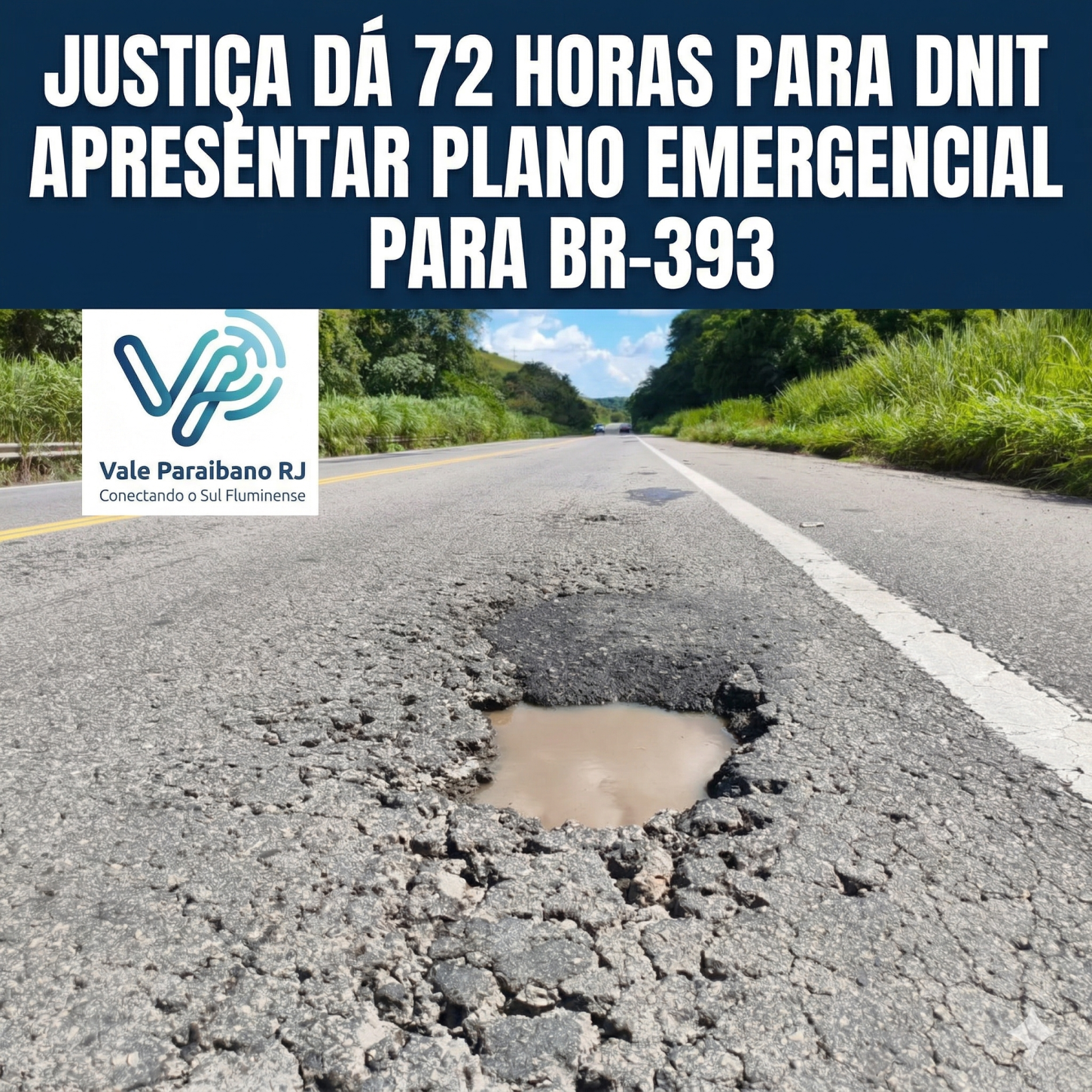 Justiça dá 72 horas para DNIT apresentar plano emergencial para recuperar BR-393